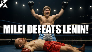 Milei Defeats Lenin!