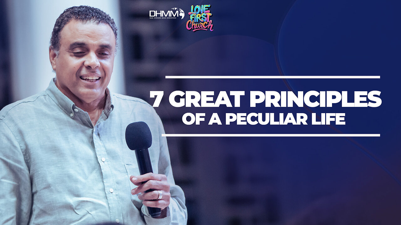 7 Great Principles of a Peculiar Life| Love First Service | Dag Heward-Mills 2025