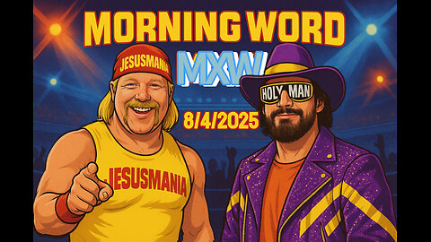Morning Word 8/4/2025. Walking in Truth and Love.