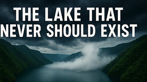 The Lake That Never Should Exist