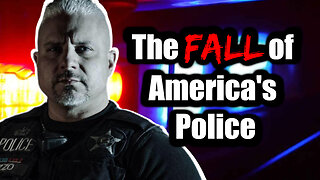 The Fall of America's Police: How they Lost All Respect and Trust