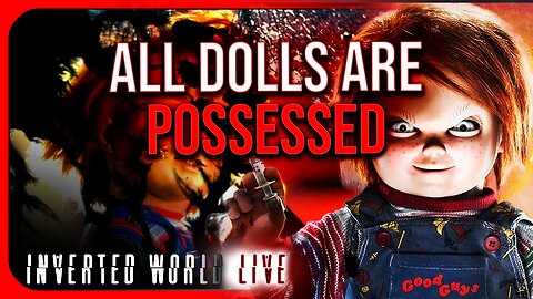 All Dolls Are Possessed