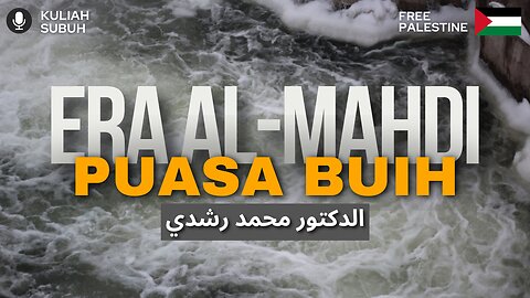 Era Al Mahdi :Puasa Buih | Kuliah Subuh | Dr.Mohd.Rosdi