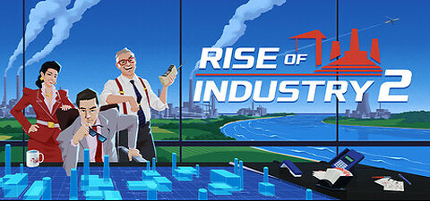 Rise of Industry 2: Developer Walkthrough - A Stylish Economic Powerhouse from SomaSim