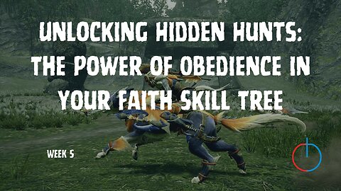 Unlocking Hidden Hunts: The Power of Obedience in Your Faith Skill Tree