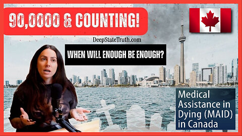 🇨🇦 ☠️ 90,000 Canadians Killed by MAID (Medical Assistance in Dying) and Counting ⌖ It's GENOCIDE!