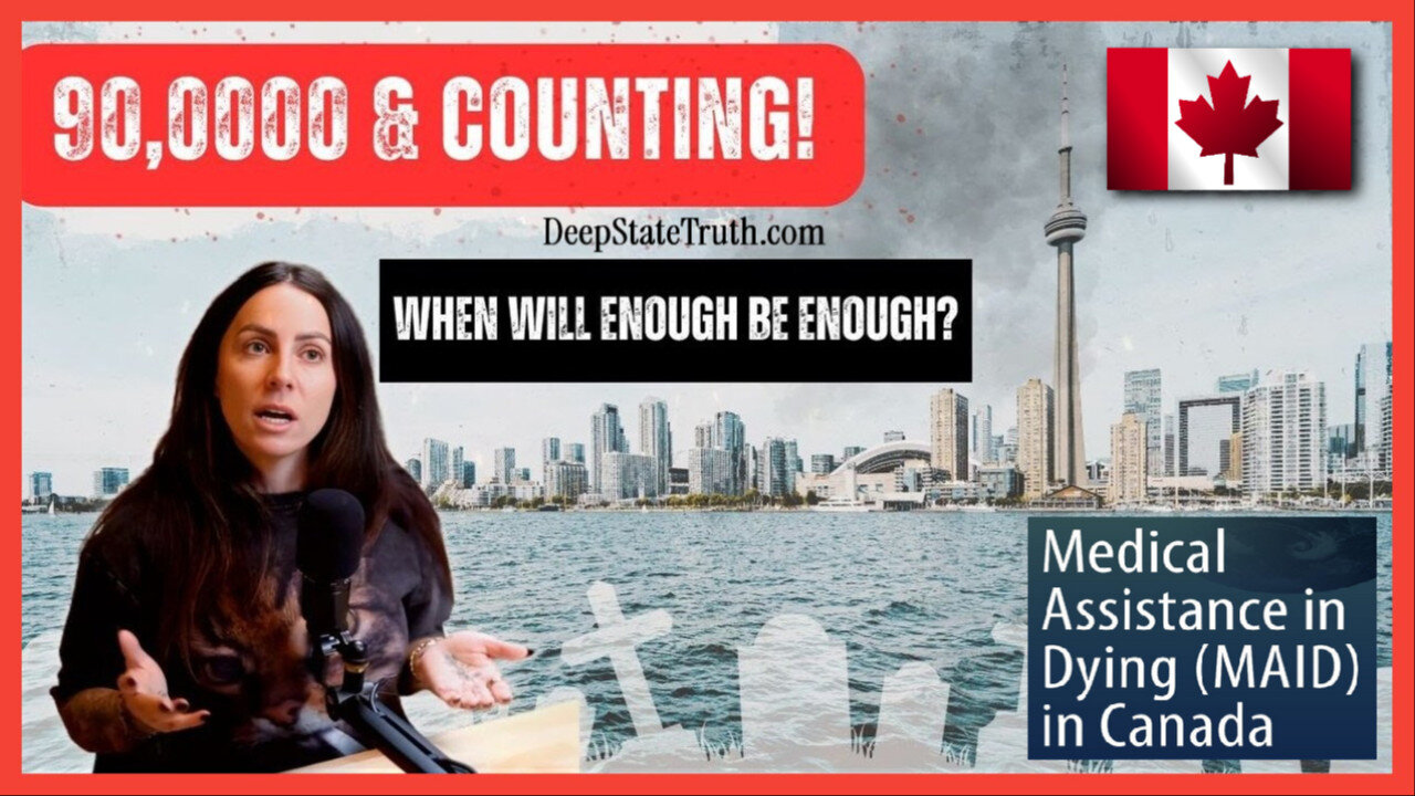 🇨🇦 ☠️ 90,000 Canadians Killed by MAiD (Medical Assistance in Dying) and Counting ⌖ It's GENOCIDE!