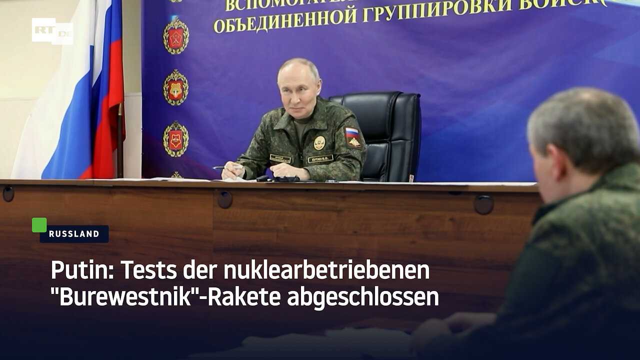 Putin: Tests der nuklearbetriebenen "Burewestnik"-Rakete abgeschlossen