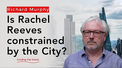 Is the City of London really stopping Rachel Reeves doing what she wants for us?