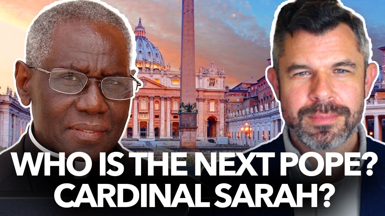 Who is the Next Pope? Cardinal Sarah? Does he have the votes? - Dr. Taylor Marshall Podcast
