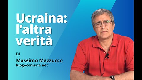 Ucraina: l'altra verità - Di Massimo Mazzucco