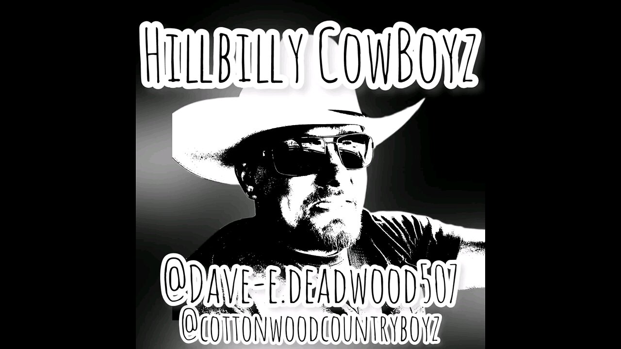 Hillbilly Cowboyz on all platforms! (Dave E Deadwood)