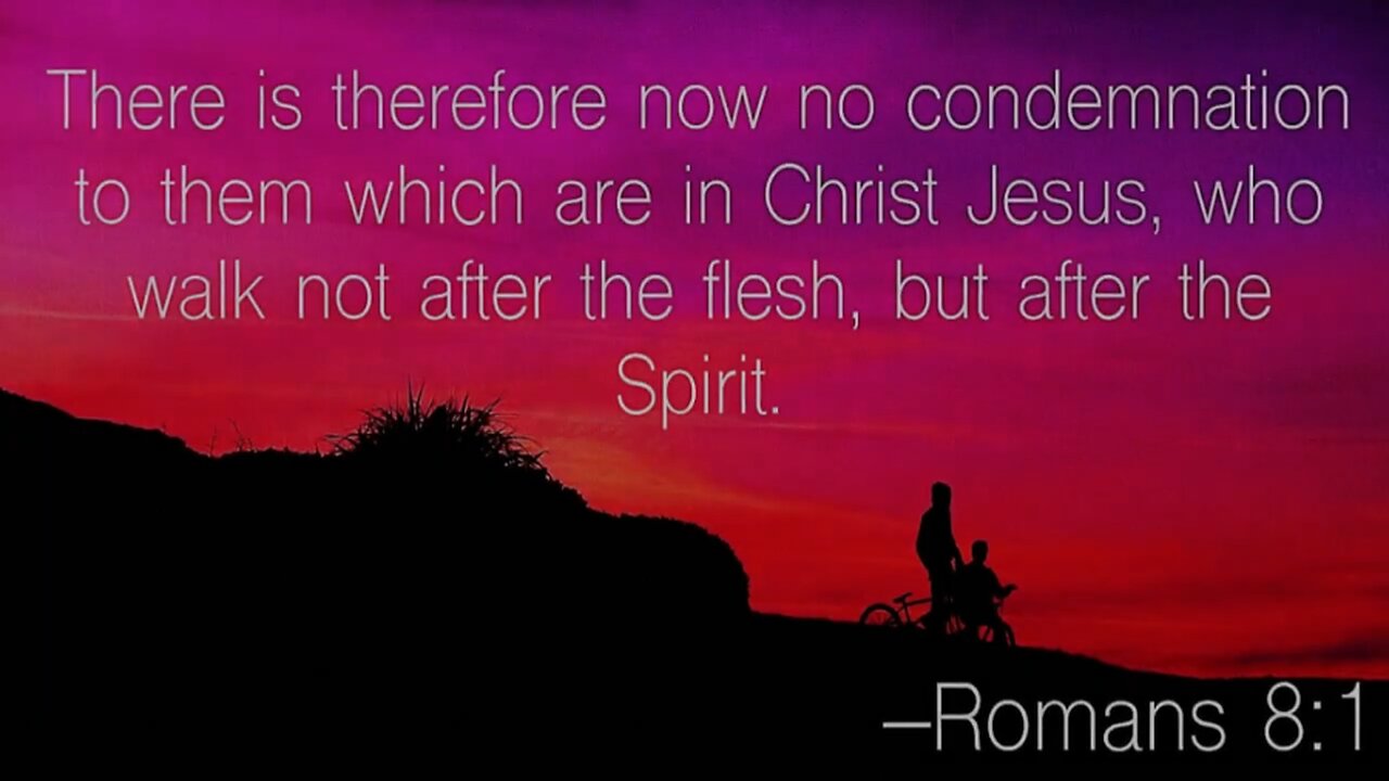 Understanding Salvation (P12 of 12) - No Condemnation