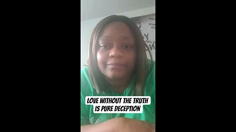 Love without the Truth is Pure Deception