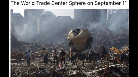 The importance of the Liberty Plaza Sphere & 9/11