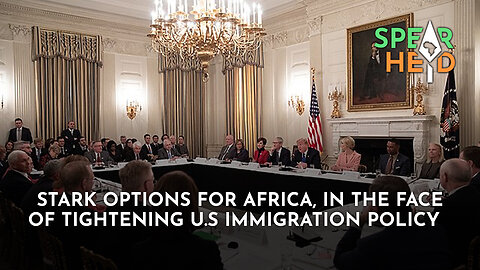 Stark Options For Africa, In The face of Tightening U.S Immigration Policy