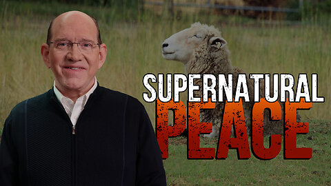 Does God Give Supernatural Peace?