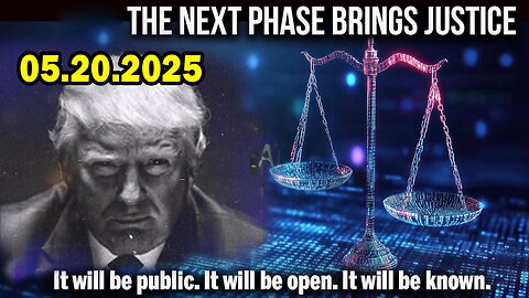 And We Know Urgent Emergency 5.20.25: "Next Phase=Justice, Public, Open, Hrc, Obama, No Deals"