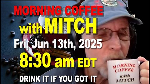 MORNING COFFEE with MITCH - Carnivore Talk - Fri Jun 13th, 2025, 8:30am EDT