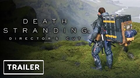 Death Stranding Director's Cut - New Features Gameplay Trailer _ gamescom 2021