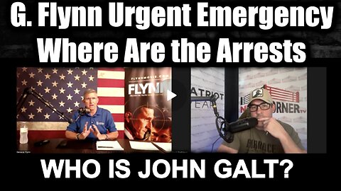 GEN FLYNN W/ WHERE ARE THE ARRESTS. NO KIDDING. WE ARE PAST THE POINT OF NO RETURN. WHO IS John Galt