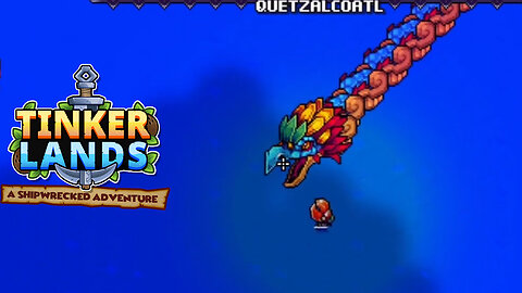 Quetzalcoatl Summoning! ~ Tinkerlands!