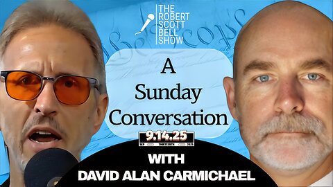 A Sunday Conversation with David Alan Carmichael - Faith, Freedom, and the Fight Against Fear - The RSB Show 9-14-25