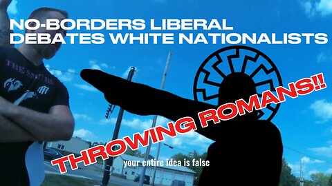 NO-BORDER liberal debates WHITE NATIONALISTS!!