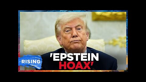 Trump RAGES Against ‘EPSTEIN HOAX’; Joe Rogan GRILLS Newsom RISING