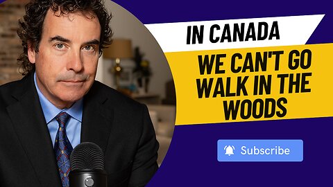 In Canada We Can't Go Walk In The Woods