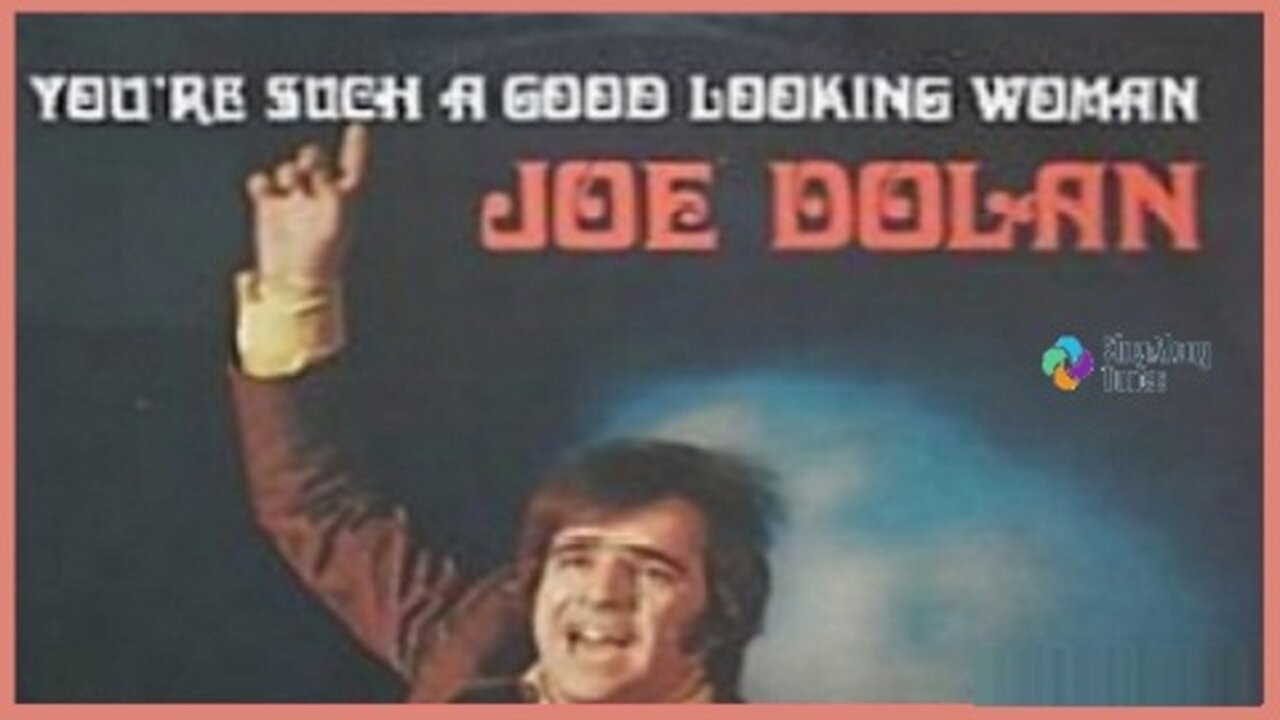 Joe Dolan - You're Such a Good Looking Woman with Lyrics