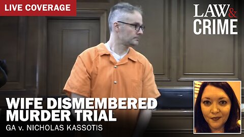 LIVE: Wife Dismembered Murder Trial – GA v. Nicholas Kassotis – Day 2