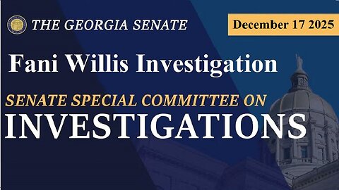 FANI WILLIS TESTIFIES TO GEORGIA SPECIAL INVESTIGATIONS COMMITTEE ~ DECEMBER 17 2025