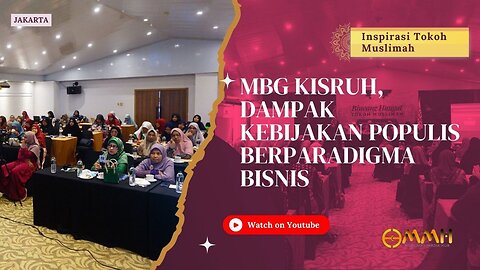 MBG Kisruh, Dampak Kebijakan Populis Berparadigma Bisnis | Inspirasi Tokoh Muslimah