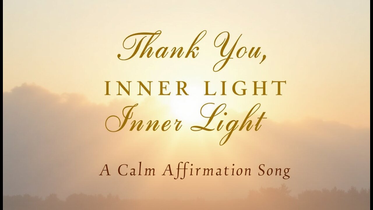 Thank You, Inner Light 🌟 | A Soulful Affirmation Song for Inner Strength