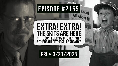 Owen Benjamin | #2155 Extra! Extra! Eugenics The Skits Are Here + The Confederacy Of Creativity & The Death Of The Cult Narrative