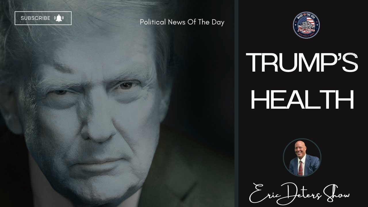 Trump's Health | Eric Deters Show