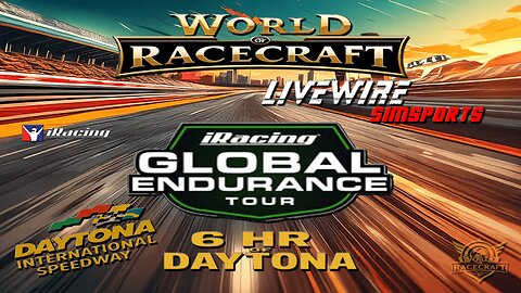 🔴LIVE - World of Racecraft / Livewire Simsports - Global Endurance Tour - iRacing