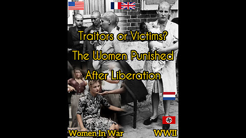 Traitors or Victims? The Women Punished After Liberation"