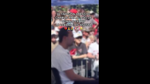 Las últimas palabras de Charlie Kirk