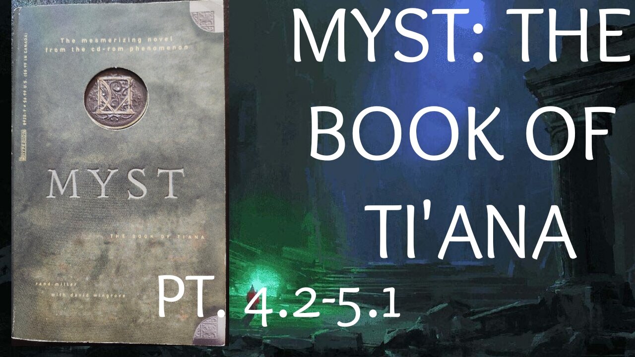 MYST: THE BOOK OF TI'ANA - PART 4.2 to 5.1