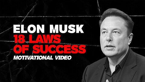 18 Laws of Success - Elon Musk Motivational Video