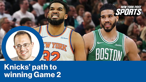 How the Knicks can STEAL another game from Celtics in Game 2 | True or False?