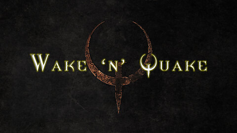 Wake 'n' Quake - #02