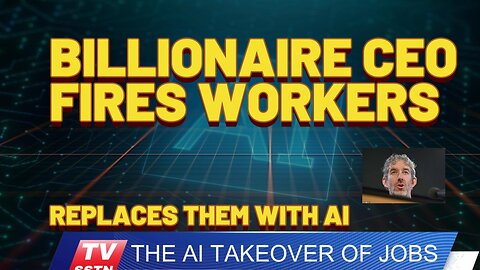 Billionaire fire workers - replaces them with AI
