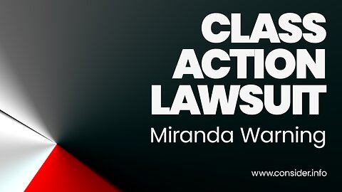Class Action Lawsuit Miranda Warning