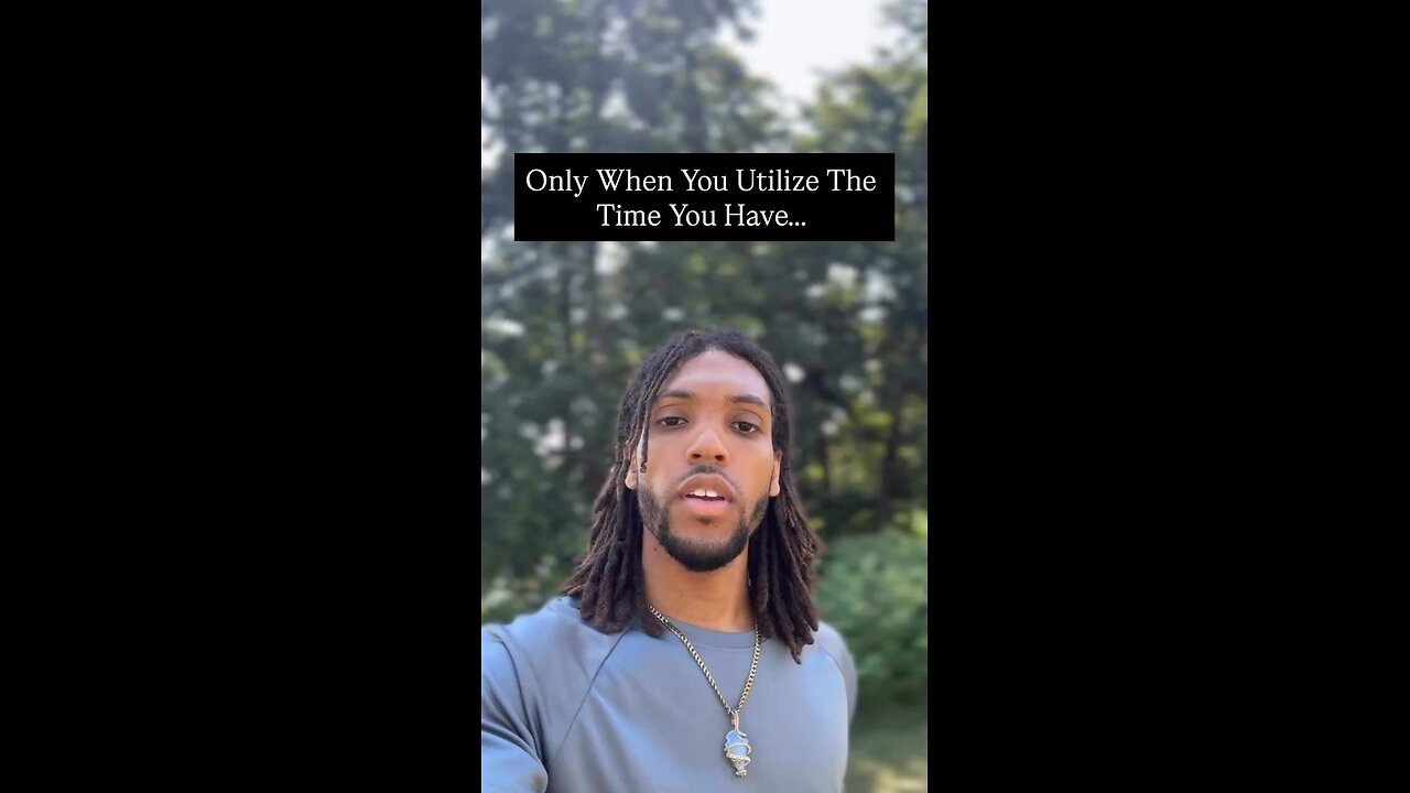Only When You Utilize The Time You Have… | Inspiration Is Key #positivity #positivevibes #explore