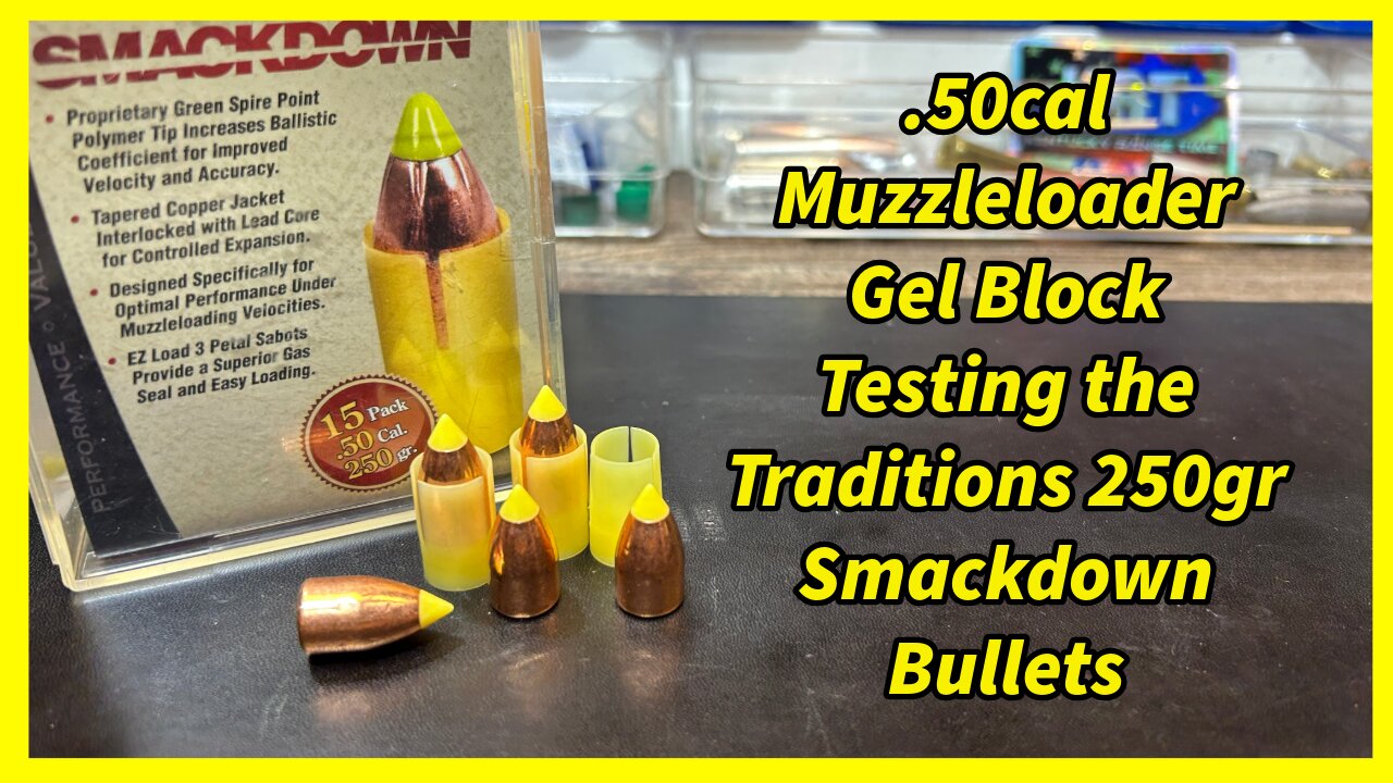 .50cal Muzzleloader Gel Block Testing the Traditions 250gr Smackdown Bullets