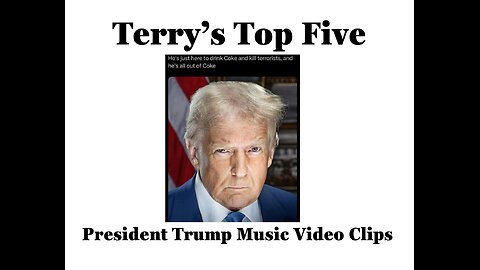 Terry's TOP FIVE Trump Music Videos!