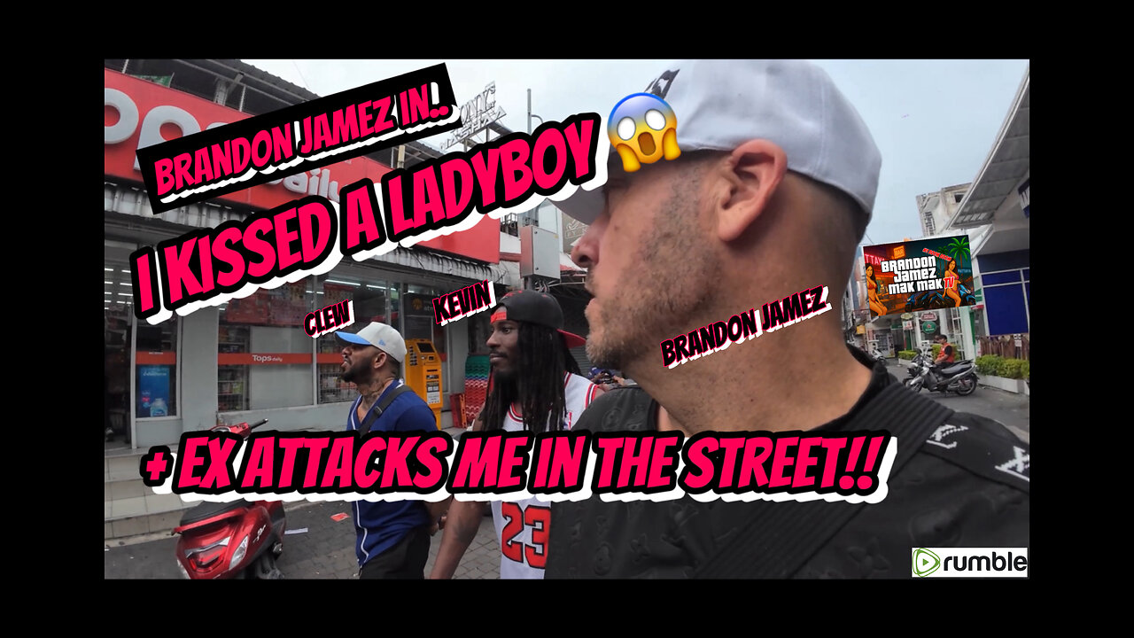 Kissing a Ladyboy by Mistake 😳 + Ex-Girlfriend Street Fight in Pattaya!